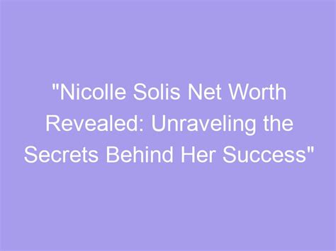 The Secrets Behind Isabelle Solis' Success