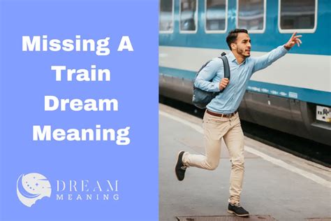 The Significance of Dreaming about Missing Your Train Station