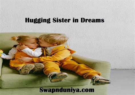 The Significance of Having Dreams about Your Sister's Spouse