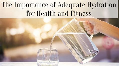 The Significance of Maintaining Adequate Hydration