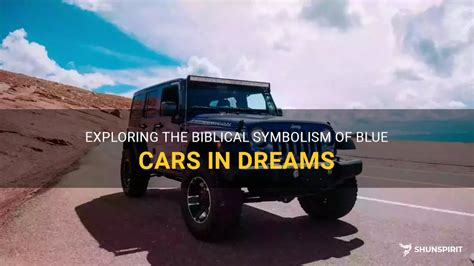 The Significance of Symbolism Associated with Cars in Dreams