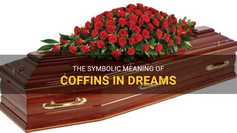 The Symbolic Significance of Coffins in Dream Imagery