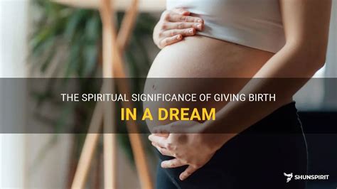 The Symbolic Significance of Giving Birth in Dreams