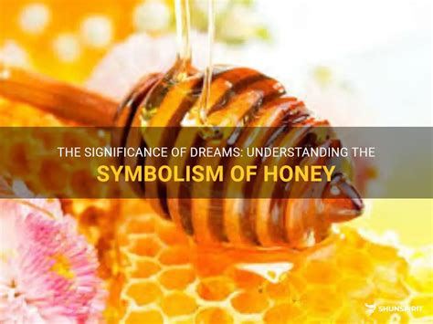 The Symbolic Significance of Honey in Dream Imagery