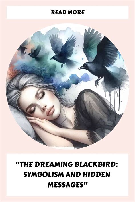 The Symbolism and Significance of Blackbirds in Dreams