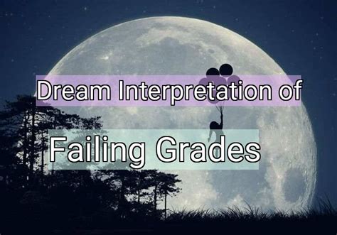 The Symbolism of Underperforming Grades in Dreams