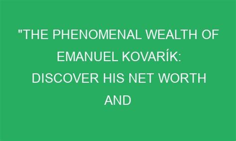 The Wealth of Emanuel A Unveiled