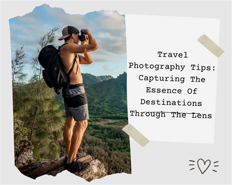 Through the Lens: Capturing the Essence of a Place with Travel Photography