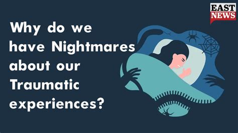 Trauma and Nightmares: Exploring the Connection Between Past Experiences and Disturbing Dreams