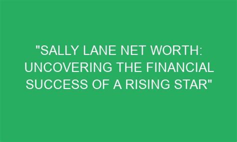 Uncovering Lana Lane's Net Worth