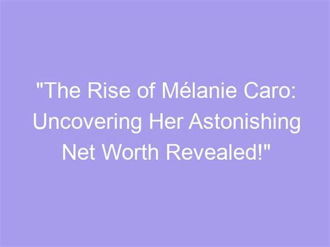 Uncovering Melanie's Net Worth and Investments