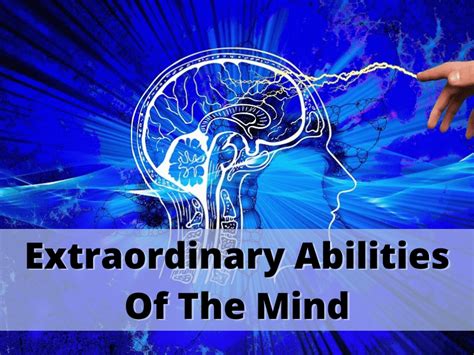 Understanding the Extraordinary Abilities of the Mind: Essential Insights