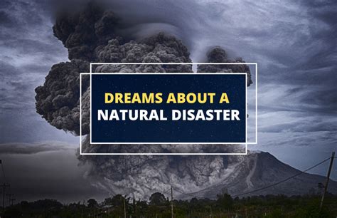 Understanding the Spiritual Connotations of Dreams Involving Natural Disasters