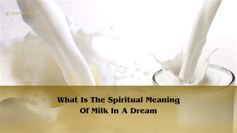 Understanding the Spiritual Symbolism of Milk in Dreams