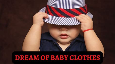 Understanding the Symbolism of Infant Garments in Dreams