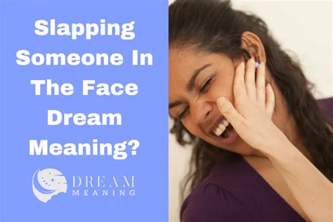 Understanding the Symbolism of Slapping in Dreams