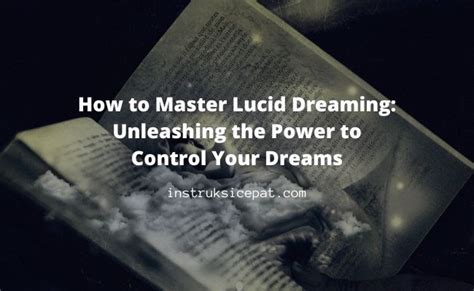 Unleashing Control: Mastering the Depths of Lucid Dreaming