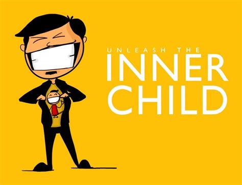 Unleashing the Inner Child