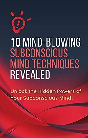 Unlocking the Hidden Power Within: Techniques for Experiencing the Fulfillment of Unconscious Aspirations