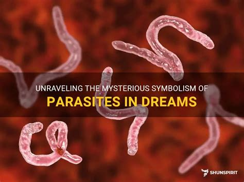 Unlocking the Symbolic Significance of Intestinal Parasites in Dreams