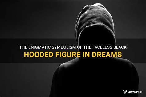 Unraveling the Symbolic Significance of Enigmatic Faceless Figures in Dreams