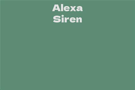 Unveiling Alexa Siren's Net Worth