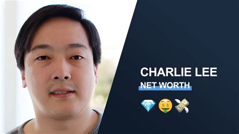 Unveiling Charlie Lee's Net Worth