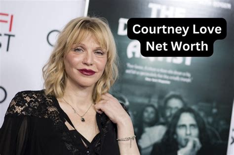 Unveiling Courtney Love's Net Worth