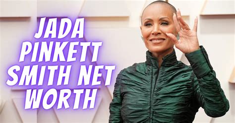 Unveiling Jada Pinkett Smith's Net Worth