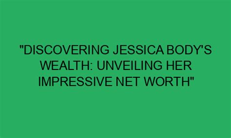 Unveiling Jessica Spencer's Wealth and Achievements