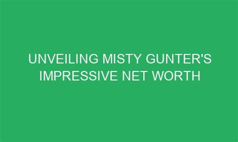 Unveiling Misty's Net Worth and Earnings