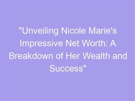 Unveiling Nicole Auclair's Net Worth and Financial Success