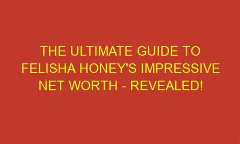 Unveiling the Financial Value of Felisha Honey