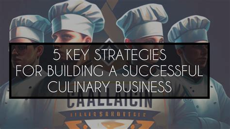 Unveiling the Key Strategies for Running a Thriving Culinary Enterprise