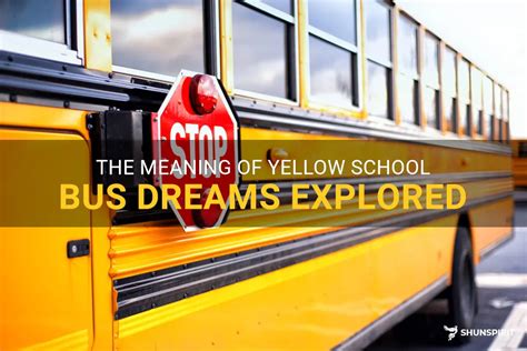 Unveiling the Meaning of Yellow School Buses