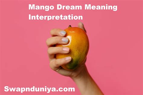 Unveiling the Myth: Does Harvesting Mangoes in Dreams Have a Hidden Significance?