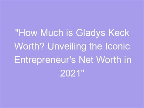 Unveiling the Net Worth of Gladys Rodriguez