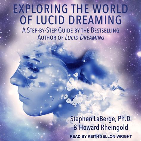 Unveiling the Secrets of Dreaming: Exploring the Fascinating World of Lucid Dreams