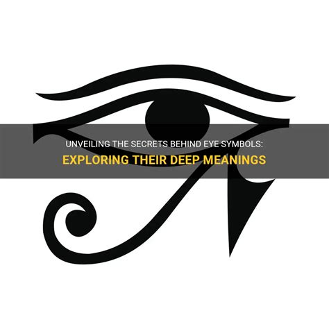 Unveiling the Symbolism of Eye Symbol in Dreams