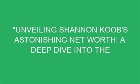 Unveiling the Wealth of Gina Shannon